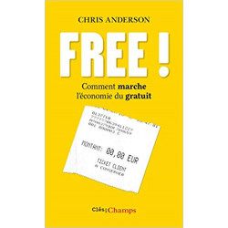 Free ! : Comment marche l'économie du gratuit-CHRIS ANDERSON