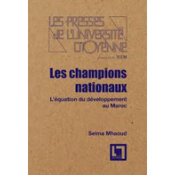 Les Champions Nationaux, L'Equation Du Developpement Au Maroc -Selma Mhaoud9789954987933