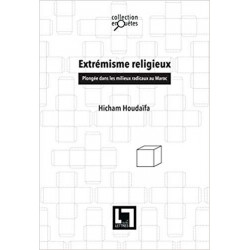 Extremisme Religieux, Plongée Dans les Milieux Radicaux du MarocHICHAM HOUDAIFA-9789954393635