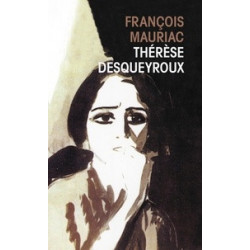 Thérèse Desqueyroux. François Mauriac