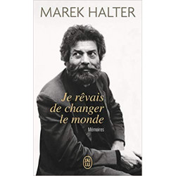 Je rêvais de changer le monde : Mémoires-MAREK HALTER9782290220245
