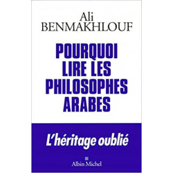 Pourquoi lire les philosophes arabes- Ali Benmakhlouf9782226258526