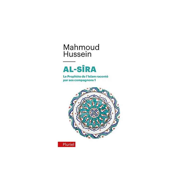 Al-Sira T.1: Le prophète de l'Islam raconté par ses compagnons Hussein, Mahmoud