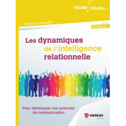 Les dynamiques de l'intelligence relationnelle Pour développer son potentiel de communication Fabrice Lacombe -9782359536027
