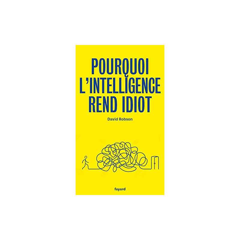 Pourquoi l'intelligence rend idiot (Documents)