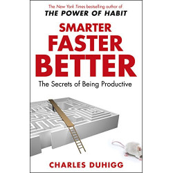 Smarter Faster Better: The Secrets of Being Productive (English Edition) Format Kindle de Charles Duhigg