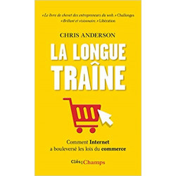 La Longue Traîne : Comment Internet a bouleversé les lois du commerce (Français) Broché – 16 mai 2018 de Chris Anderson978208...