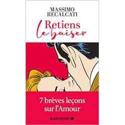 Retiens le baiser: Brèves leçons sur l'amour de Massimo Recalcati9782226447166