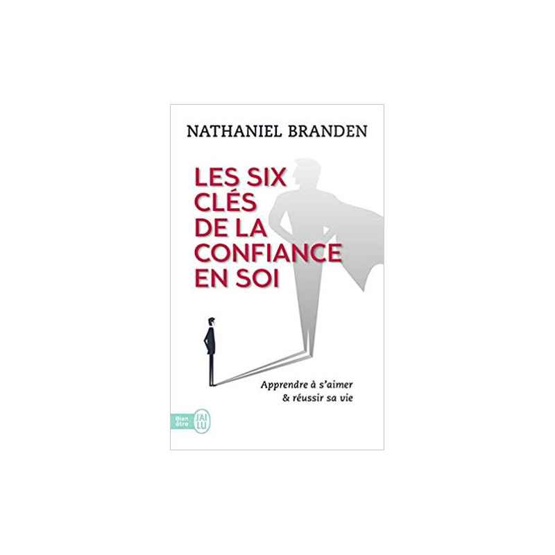 Les six clés de la confiance en soi (Français) Poche – de Nathaniel Branden9782290339442