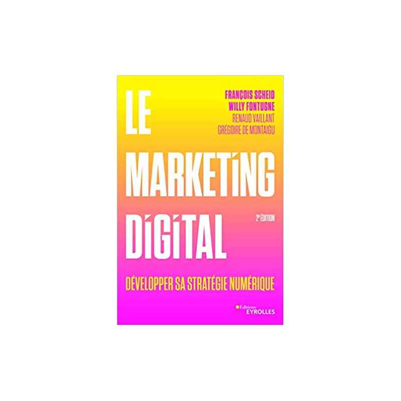 Le marketing digital: Développer sa stratégie numérique (Français) Broché – de Grégoire de Montaigu9782212570656