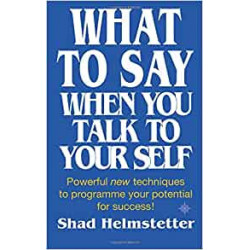 What to Say When You Talk to Yourself- Shad Helmstetter9780722525111