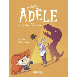 Mortelle Adèle, Tome 16 : Jurassic Mamie de Mr TAN