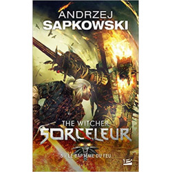 Sorceleur, Tome 5: Le Baptême du feu (Français) Poche – de Andrzej Sapkowski9782811206550