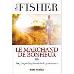 Le marchand de bonheur - Les 7 (ou plutôt 17) habitudes des gens heureux (Français) Broché – de Marc Fisher