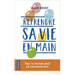 Reprendre sa vie en main (Français) Poche – de Alain ORSOT