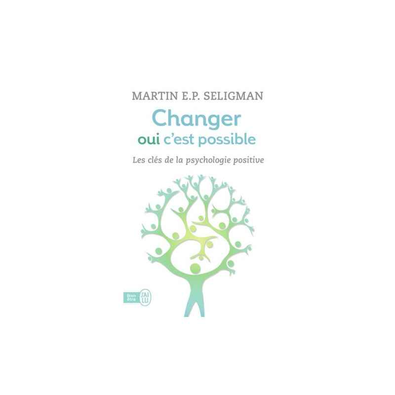 Changer, oui c'est possible- Martin E. P. Seligman (