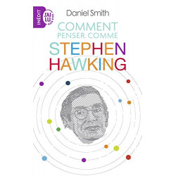 Comment penser comme Stephen Hawking- Daniel Smith