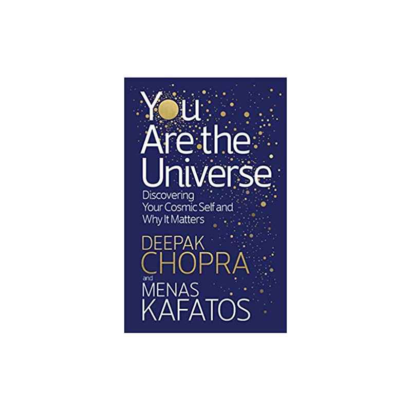 You Are the Universe: Discovering Your Cosmic Self and Why It Matters (Anglais) Broché – de Dr Deepak Chopra