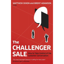The Challenger Sale: How To Take Control of the Customer Conversation (English Edition) de Matthew Dixon9780670922857