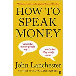 How to Speak Money- John Lanchester