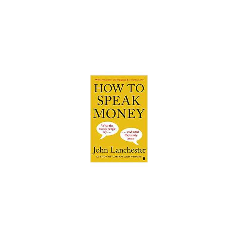How to Speak Money- John Lanchester9780571309849