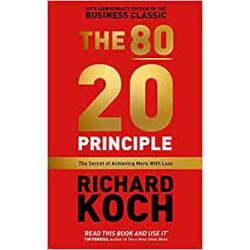 The 80/20 Principle: The Secret of Achieving More with Less-Richard Koch