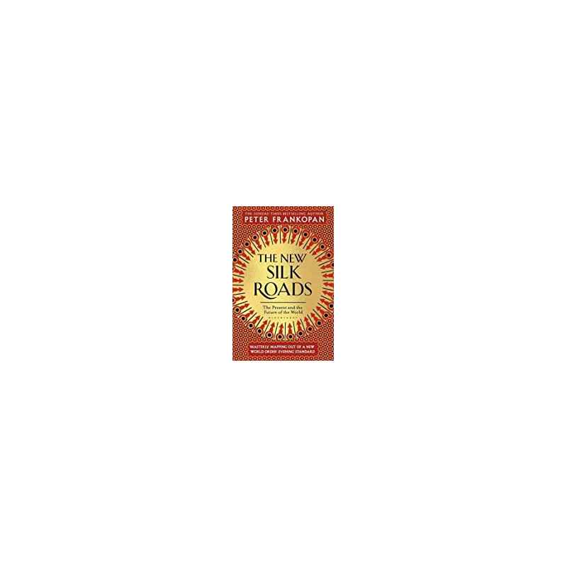 The New Silk Roads: The Present and Future of the World de Peter Frankopan |9781526608246