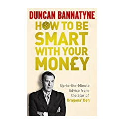 How To Be Smart With Your Money (English Edition) de Duncan Bannatyne