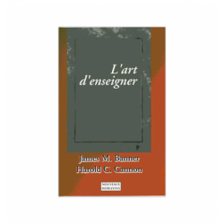 L’Art D’enseigner - James Banner Et Harold Cannon9782915236934