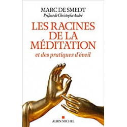 Les Racines de la méditation : et des pratiques d éveil - Marc de Smedt9782226448125