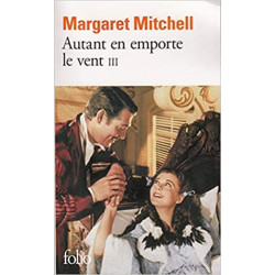 Autant en emporte le vent, tome 3 (Français) Poche – de Margaret Mitchell9782070367429