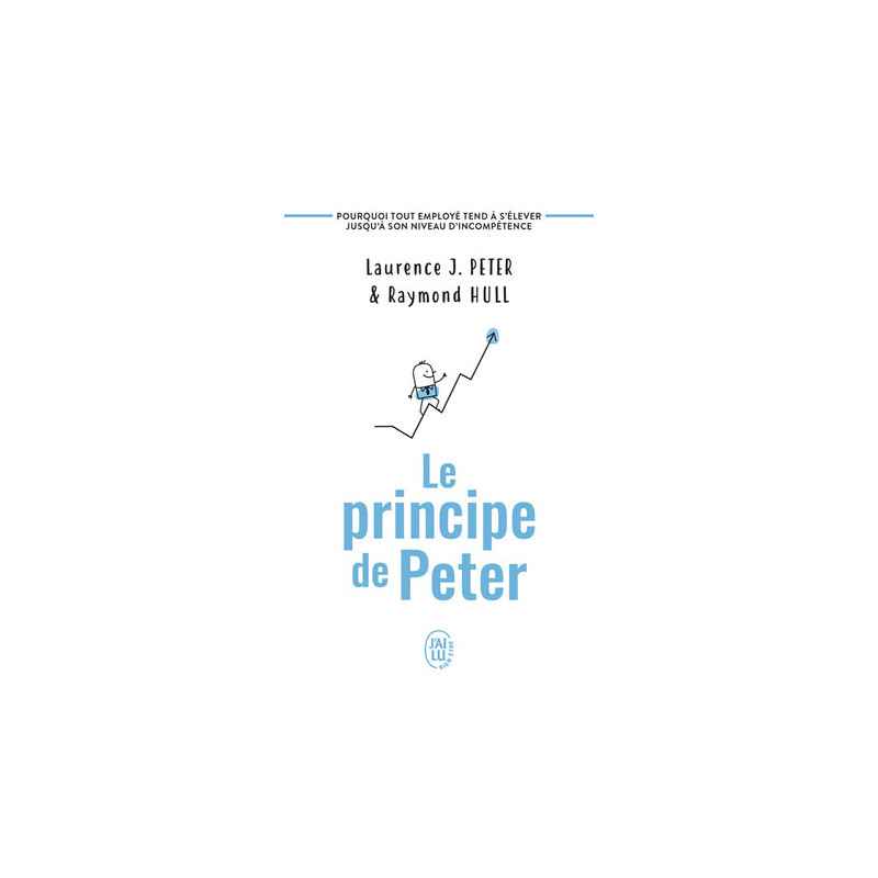 Editions J'ai Lu Le principe de Peter de Laurence J. Peter, Raymond Hull9782290149379