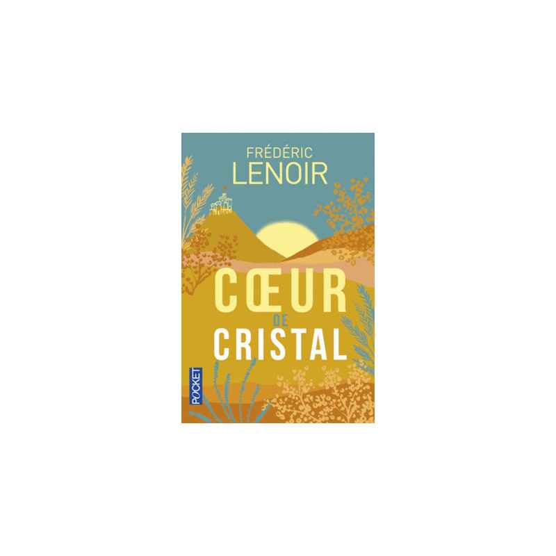 Coeur de cristal - Frédéric Lenoir