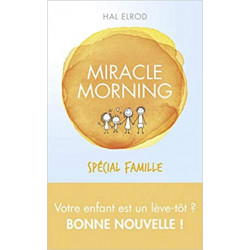 Miracle Morning spécial famille.hal elrod