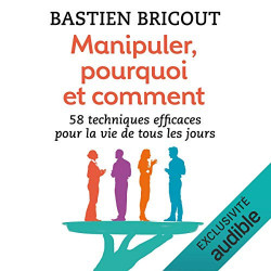 Manipuler, pourquoi et comment .Bastien Bricout