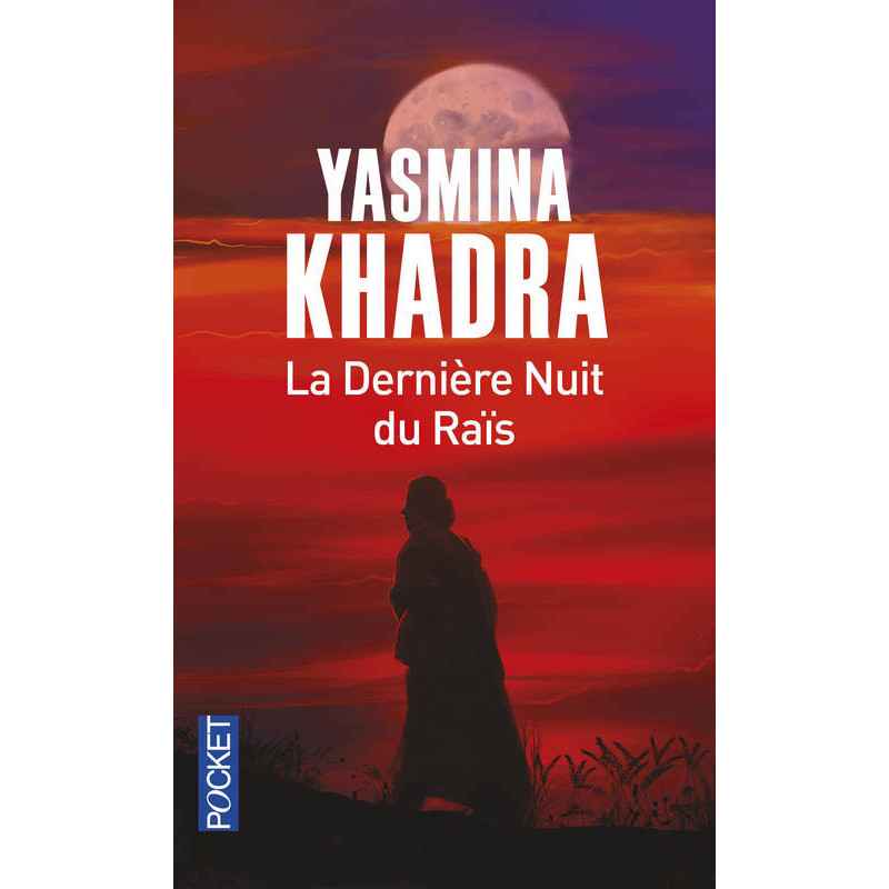 La Dernière Nuit du Raïs.  yasmina khadra