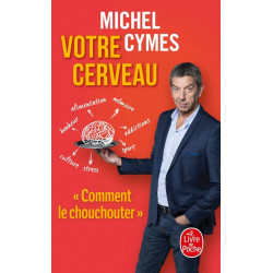 Votre cerveau.  Michel Cymes