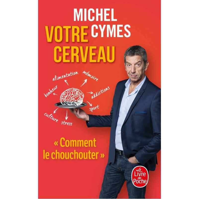Votre cerveau.  Michel Cymes