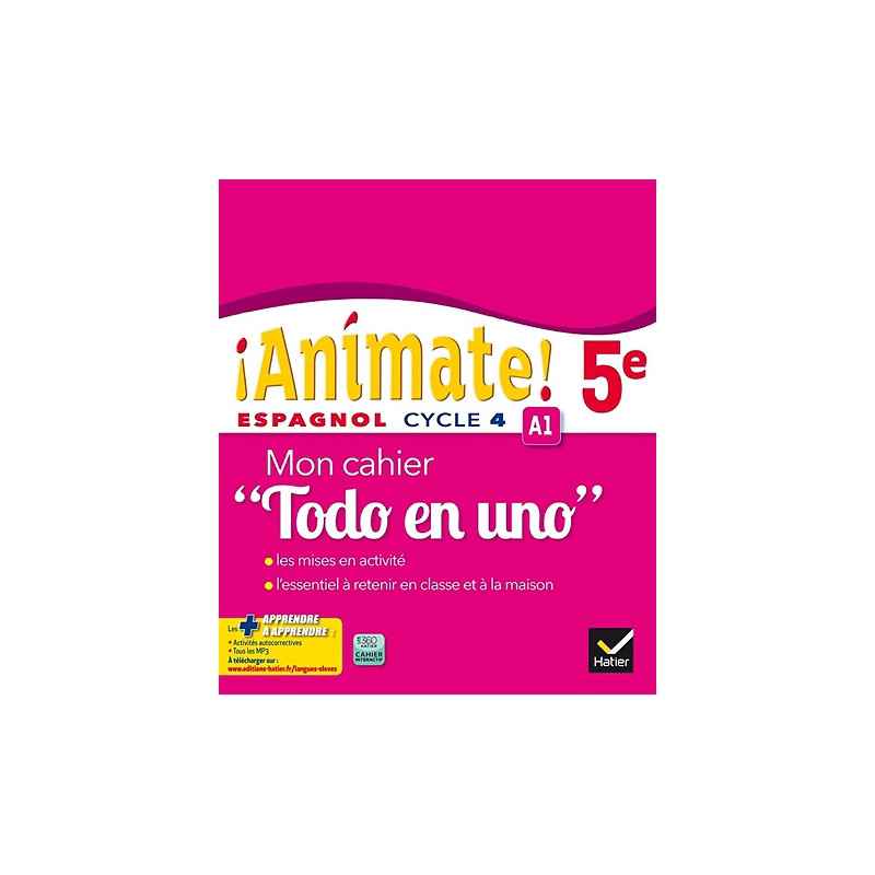 Animate ! 5e : espagnol cycle 4, A1 : mon cahier todo en uno