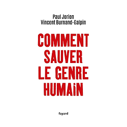 Comment sauver le genre humain- Paul Jorion, Vincent Burnand-Galpin9782213716848