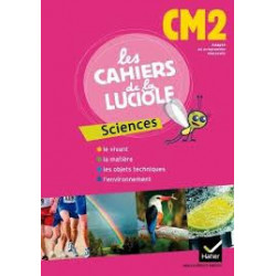 Les Cahiers de la Luciole CM2 - Programme marocain Sciences