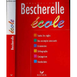 Bescherelle école - Grammaire, orthographe, conjugaison, vocabulaire9782218715082