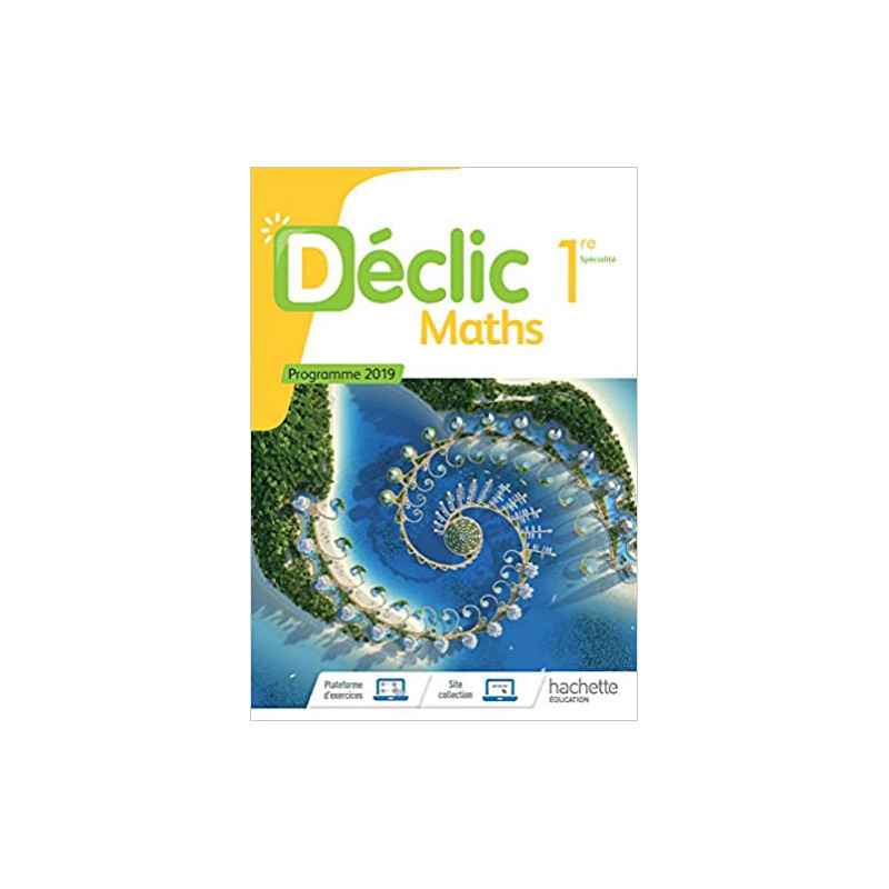 Déclic Maths 1ère - Livre élève - Ed. 20199782013954891