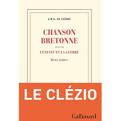 Chanson bretonne suivi de L'enfant et la guerre Format Kindle de J. M. G. Le Clézio (Auteur)9782072894992
