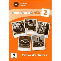 Allemand 2e année A2 Team Deutsch Neu 2 : Cahier d'activités de Florian Boullot