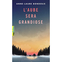 L'aube sera grandiose- Anne-Laure Bondoux9782075131407