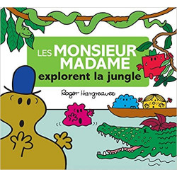 Les Monsieur Madame explorent la jungle de Roger Hargreaves