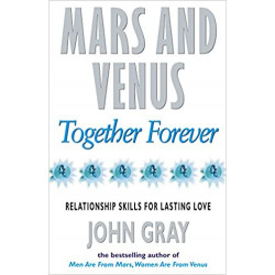 Mars And Venus Together Forever: Relationship Skills for Lasting Love de John Gray