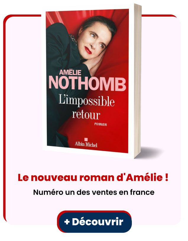 L'IMPOSSIBLE RETOUR de Amélie Nothomb